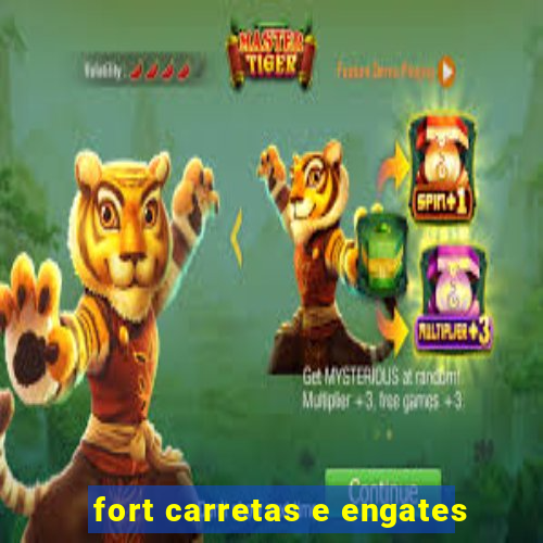 fort carretas e engates